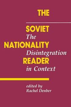 Paperback The Soviet Nationality Reader: The Disintegration in Context Book