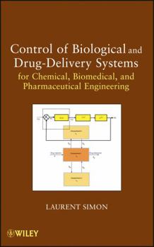 Hardcover Control of Biological and Drug-Delivery Systems for Chemical, Biomedical, and Pharmaceutical Engineering Book