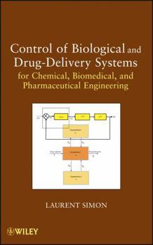 Hardcover Control of Biological and Drug-Delivery Systems for Chemical, Biomedical, and Pharmaceutical Engineering Book