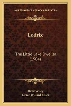Paperback Lodrix: The Little Lake Dweller (1904) Book