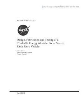 Paperback Design, Fabrication and Testing of a Crushable Energy Absorber for a Passive Earth Entry Vehicle Book