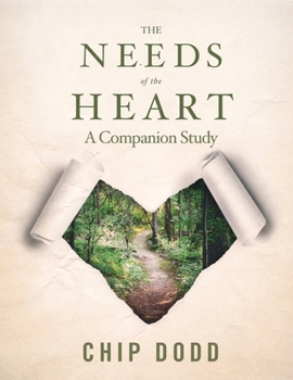 Paperback The Needs of the Heart: A Companion Study Book