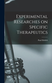 Hardcover Experimental Researches on Specific Therapeutics Book
