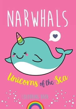 Paperback Narwhals: Unicorns of the Sea Colouring Book