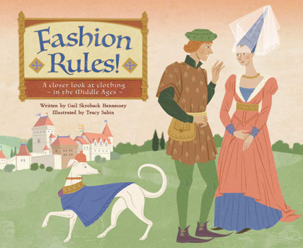 Hardcover Fashion Rules!: A Closer Look at Clothing in the Middle Ages Book