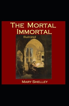 Paperback The Mortal Immortal Illustrated Book