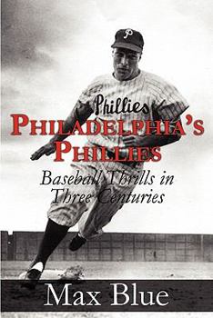 Paperback Philadelphia's Phillies: Baseball Thrills in Three Centuries Book