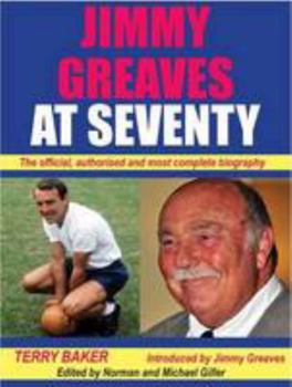 Paperback Jimmy Greaves at Seventy: The Complete, Authorished Biography Book