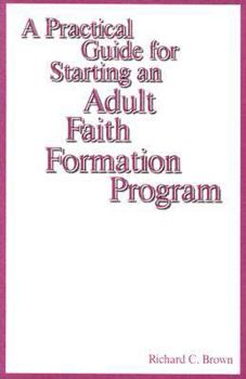 Paperback A Practical Guide for Starting an Adult Faith Formation Program Book