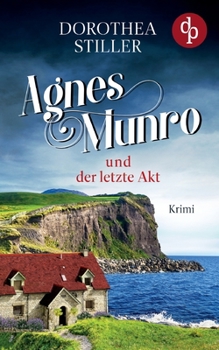 Paperback Agnes Munro und der letzte Akt [German] Book