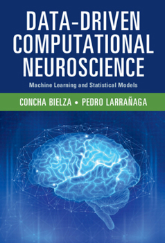 Hardcover Data-Driven Computational Neuroscience: Machine Learning and Statistical Models Book