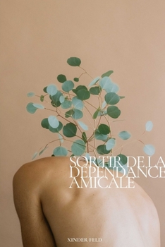 Paperback Sortir de la dépendance amicale [French] Book