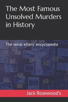 Paperback The Most Famous Unsolved Murders in History: The serial killers' encyclopedia Book