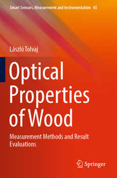 Paperback Optical Properties of Wood: Measurement Methods and Result Evaluations Book