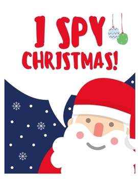 Paperback I spy Christmas: i spy with my little eye christmas book for kids ages 2-5, i spy christmas activity book