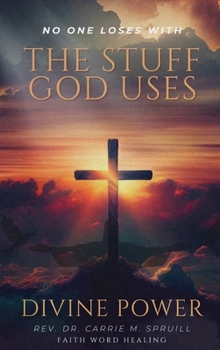 Hardcover Divine Power : No One Loses with the Stuff God Uses Book
