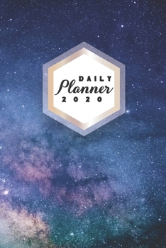 Paperback Daily Planner 2020: Galaxy Astronomy 52 Weeks 365 Day Daily Planner for Year 2020 6x9 Everyday Organizer Monday to Sunday Astro Photograph Book