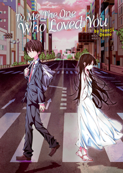 Paperback To Me, the One Who Loved You (Light Novel) Book