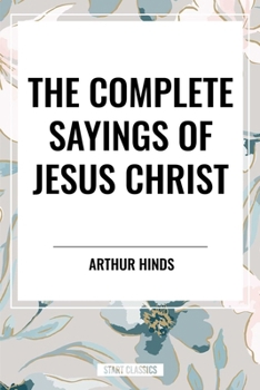 The Complete Sayings of Jesus Christ
