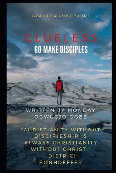 Paperback Clueless: Go and Make Disciples Book