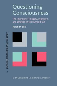 Paperback Questioning Consciousness: The Interplay of Imagery, Cognition, and Emotion in the Human Brain Book