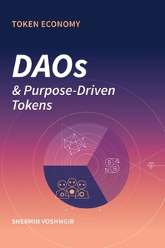 Hardcover Token Economy: DAOs & Purpose-Driven Tokens Book