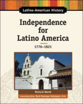 Hardcover Independence for Latino America: 1776-1821 Book