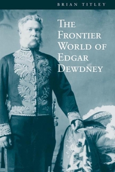 Paperback The Frontier World of Edgar Dewdney Book