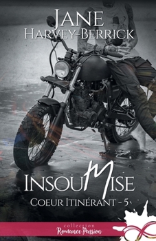 Insoumise: Coeur itinérant, T5 (French Edition) - Book #5 of the Traveling