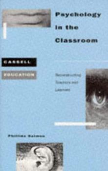 Paperback Psychology in the Classroom: Reconstructing Teachers and Learners (Cassell Education) Book