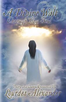 Paperback A Divine Walk Through My Soul Book