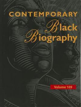 Contemporary Black Biography, Volume 109 - Book  of the Contemporary Black Biography