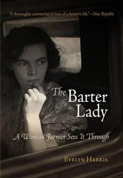 Paperback The Barter Lady: A Woman Farmer Sees It Through Book