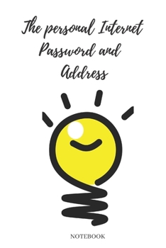 Paperback The personal Internet Address and Password: A Premium Journal And Logbook To Protect Usernames and Passwords: Login and Private Information Keeper Book