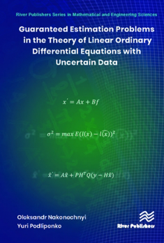 Hardcover Guaranteed Estimation Problems in the Theory of Linear Ordinary Differential Equations with Uncertain Data Book