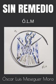 Paperback Sin Remedio: Ó.L.M [Spanish] Book