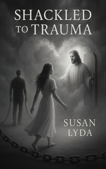 Paperback Shackled to Trauma Book