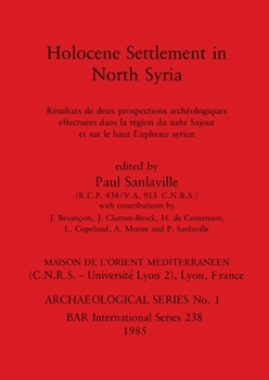 Paperback Holocene Settlement in North Syria: Résultats de deux prospections archéologiques effectuées dans la région du nahr Sajour et sur le haut Euphrate syr Book