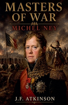 Masters of War: Michel Ney