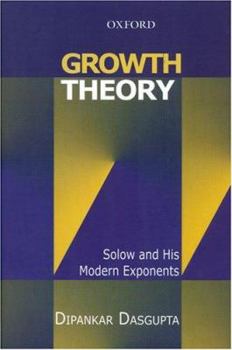 Hardcover Growth Theory: Solow and His Modern Exponents Book
