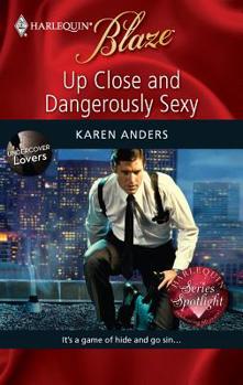 Up Close and Dangerously Sexy - Book #1 of the Undercover Lovers