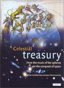 Hardcover Celestial Treasury: From the Music of the Spheres to the Conquest of Space Book
