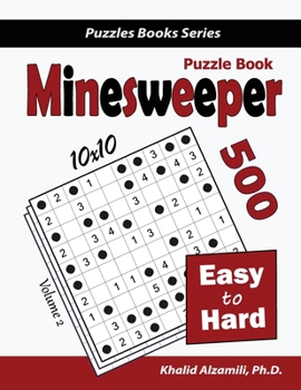 Paperback Minesweeper Puzzle Book: 500 Easy to Hard Puzzles (10x10) Book