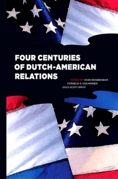 Hardcover Four Centuries of Dutch-American Relations: 1609-2009 Book
