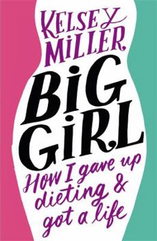 Paperback Big Girl: How I Gave Up Dieting and Got a Life Book