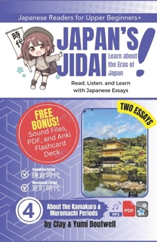 About the Kamakura and Muromachi Periods: Read, Listen, and Learn with Japanese Essays (Japan's Jidai)