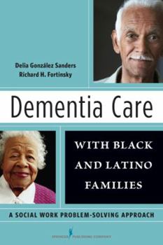 Paperback Dementia Care with Black and Latino Families: A Social Work Problem-Solving Approach Book