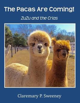 Paperback The Pacas Are Coming!: ZuZu and the Crias Book