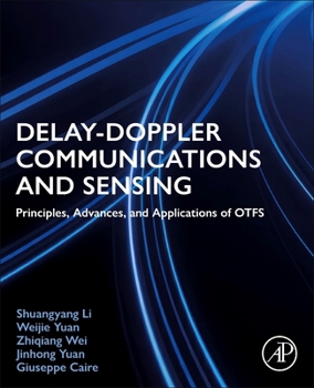 Delay Doppler Communications and Sensing: Principles, Advances and Applications of Otfs