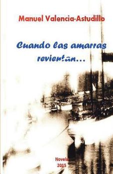 Paperback Cuando Las Amarras Revientan... [Spanish] Book